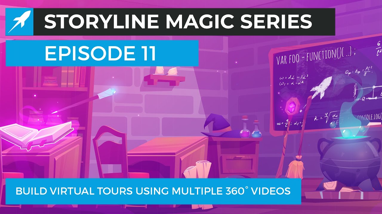 Storyline Magic Series - Episode 11 Build Interactive Virtual Tours Using Multiple 360° Videos