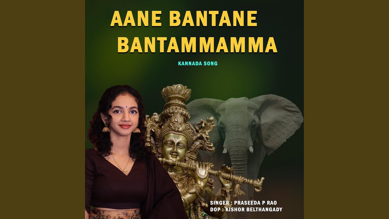 Aane Bantane Bantammamma (feat. Kishor Belthangady)