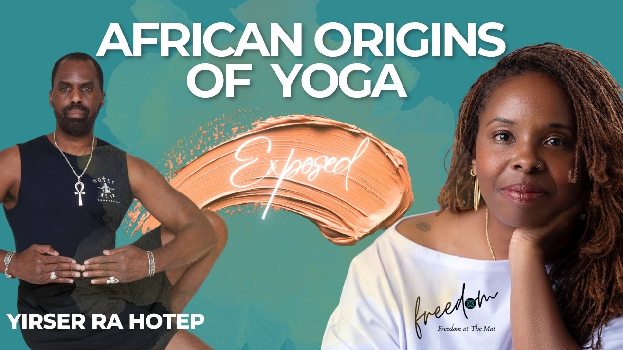 The African Origins of Yoga Explained by the Founder of Kemetic Yoga