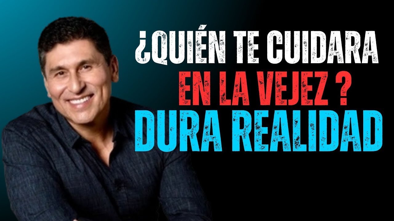 ¿Quién Cuidara de ti en la Vejez? La dura VERDAD– Dr. César Lozano