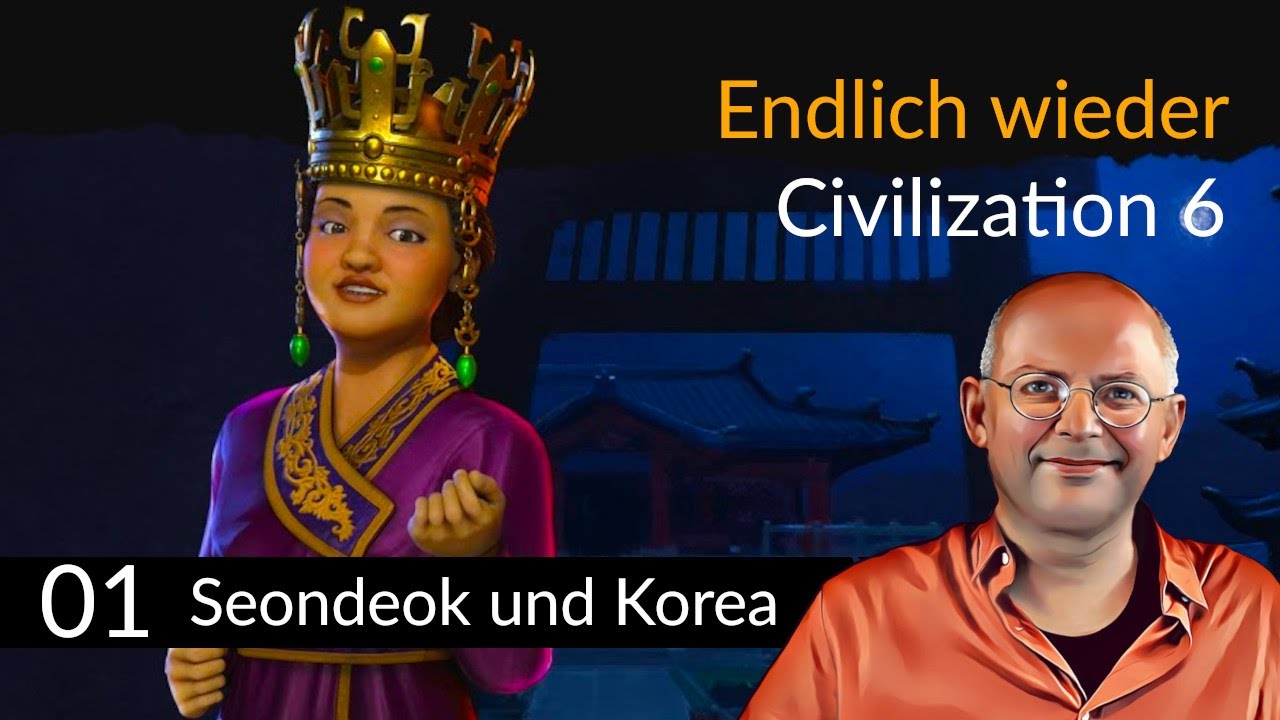 Endlich wieder Civ 6! CIVILIZATION VI: Korea (01) [Deutsch]