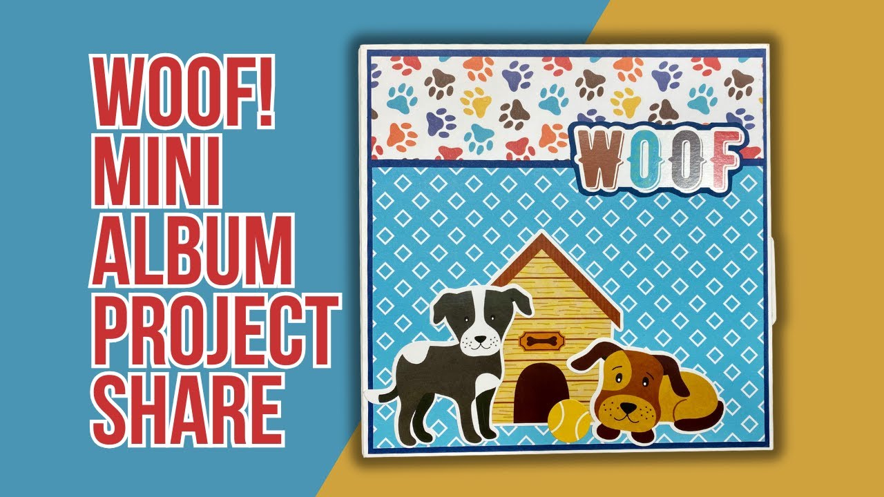 Woof Mini Album Project Share using I Love my Dog collection from Echo Park Paper
