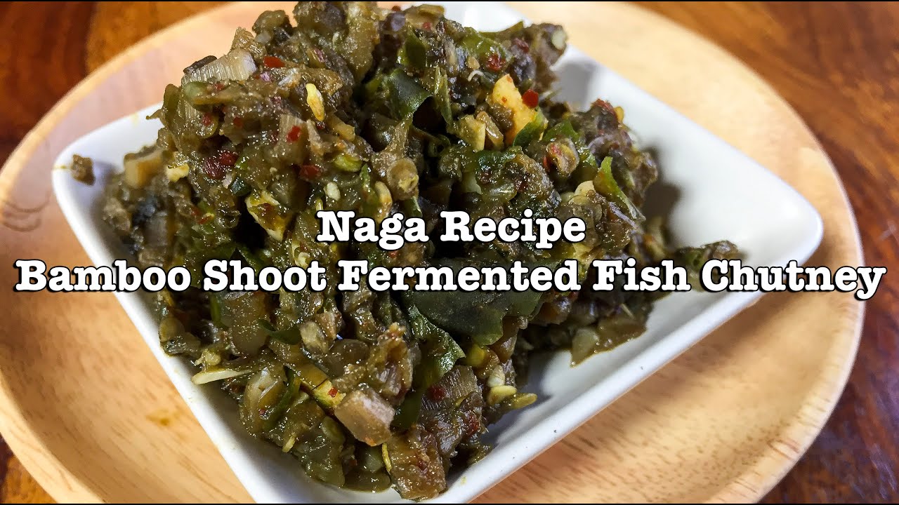 Naga Style Bamboo Shoot Chutney with Fermented Dry Fish Recipe | Naga Recipe Video