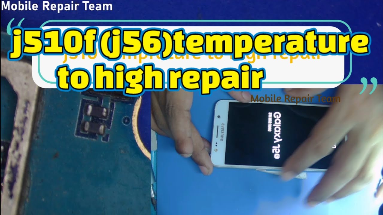 j56(j510f) temperature to high problam solution