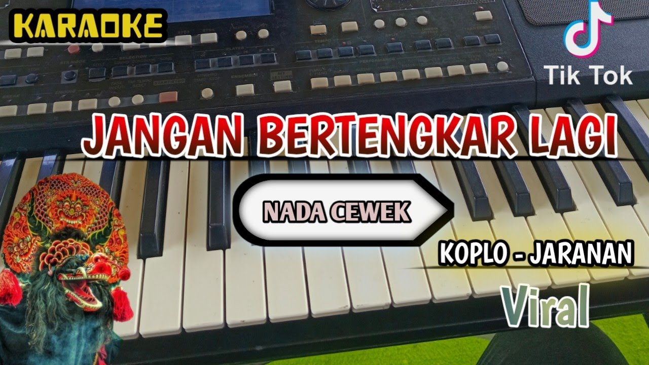 JANGAN BERTENGKAR LAGI - KARAOKE || VERSI KOPLO JARANAN NADA CEWEK