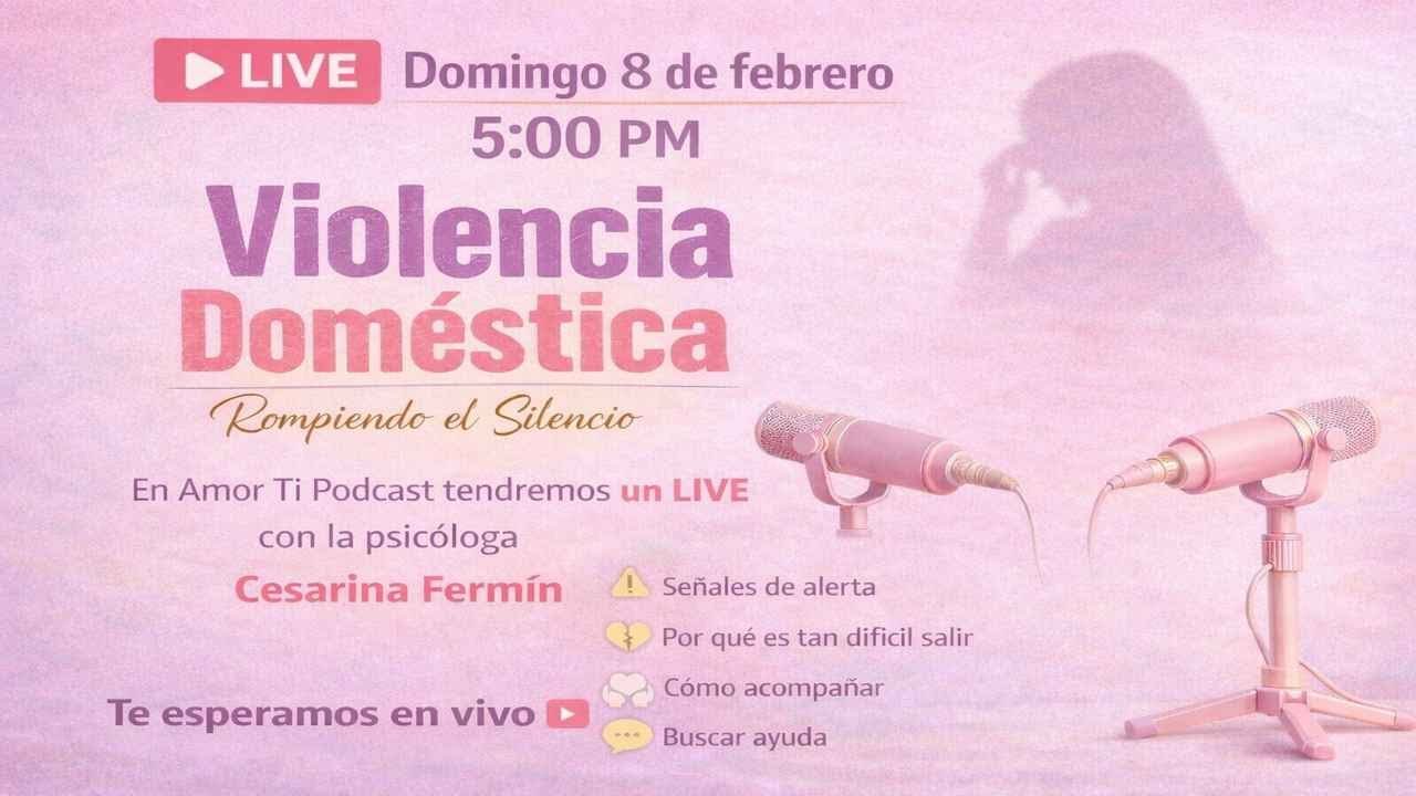Violencia doméstica: señales, silencio y cómo pedir ayuda | LIVE Amor Ti