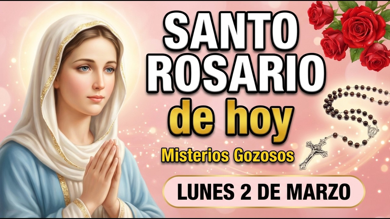 SANTO ROSARIO DE HOY 🌷 Lunes 2 de Marzo 2026