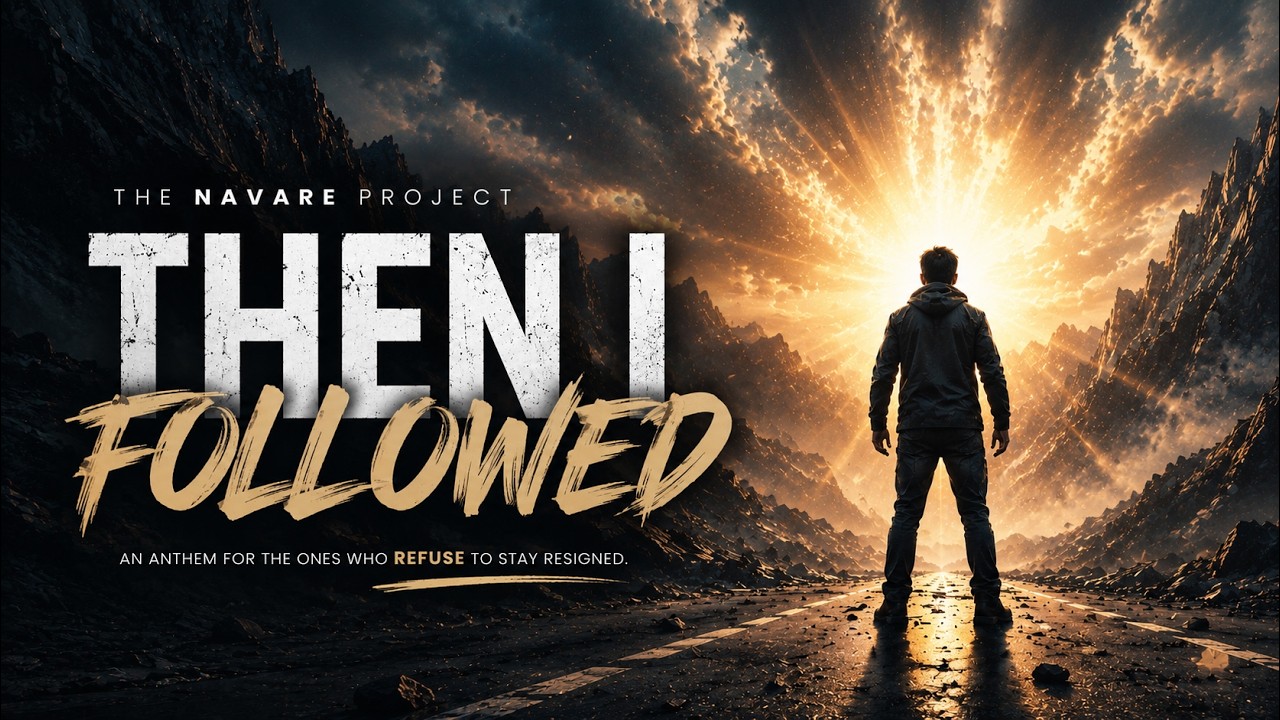 THEN I FOLLOWED | THE NAVARE PROJECT | OFFICIAL LYRIC VIDEO