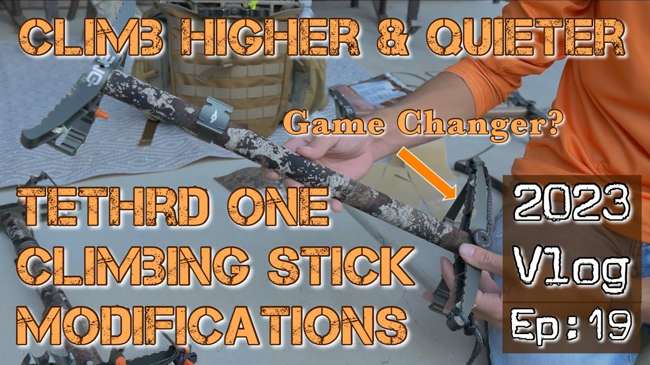 Tethrd One Climbing Stick Modifications | Climb Higher & Quieter | 2023 Vlog Ep 19 #saddlehunting
