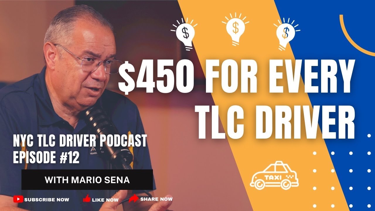 $450 FOR EVERY TLC DRIVER- Podacast #12