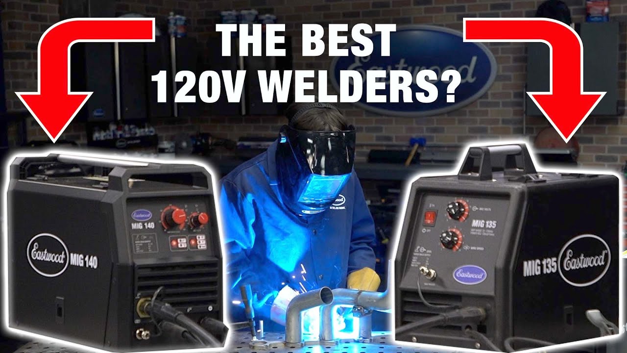 MIG 135 and MIG 140: Which 120V Welder is Right for You? Eastwood