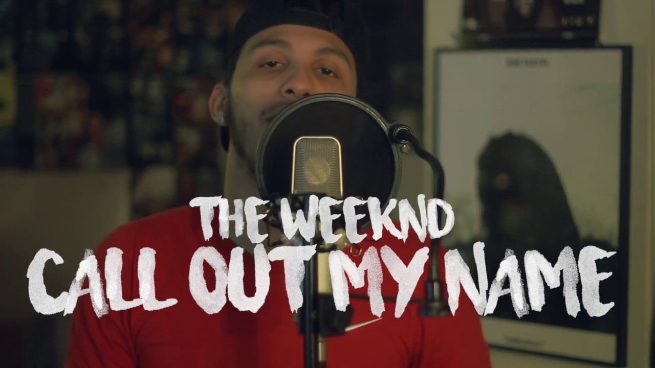 The Weeknd - Call Out My Name (Kid Travis Cover Feat Rob Lola & Cam Fattore)#MYDEARMELANCHOLY