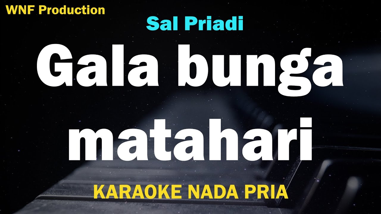 Sal Priadi - Gala bunga matahari (Karaoke Nada Pria)
