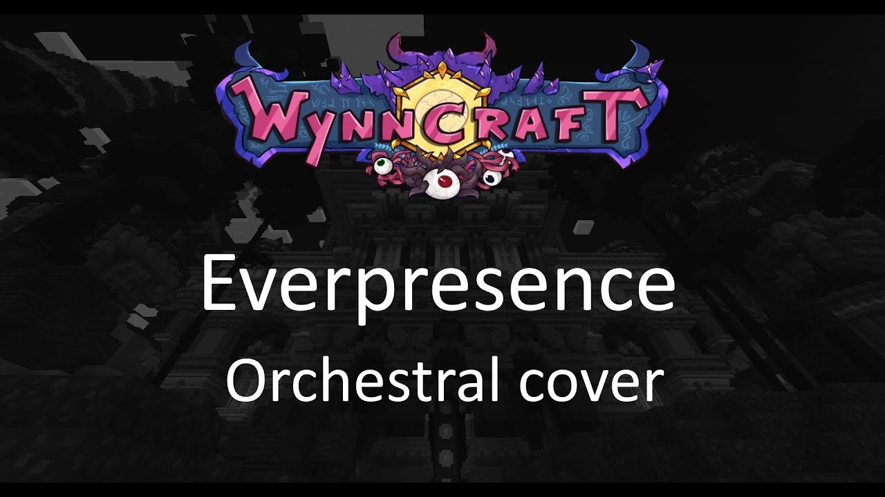 Wynncraft - Everpresence (Eldtrich Outlook) - Orchestral Cover