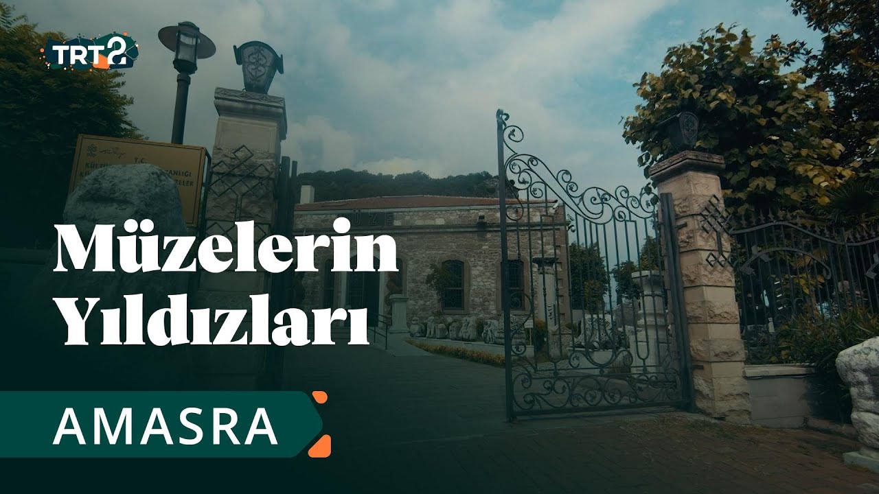 Amasra Arkeoloji Müzesi | Müzelerin Yıldızları | 30. Bölüm