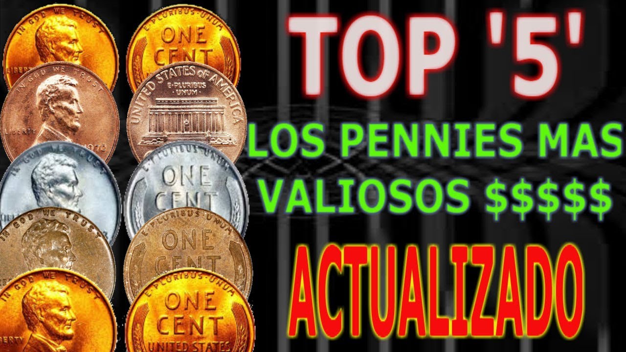 LOS PENNIES MÁS VALIOSO ACTUALIZADO