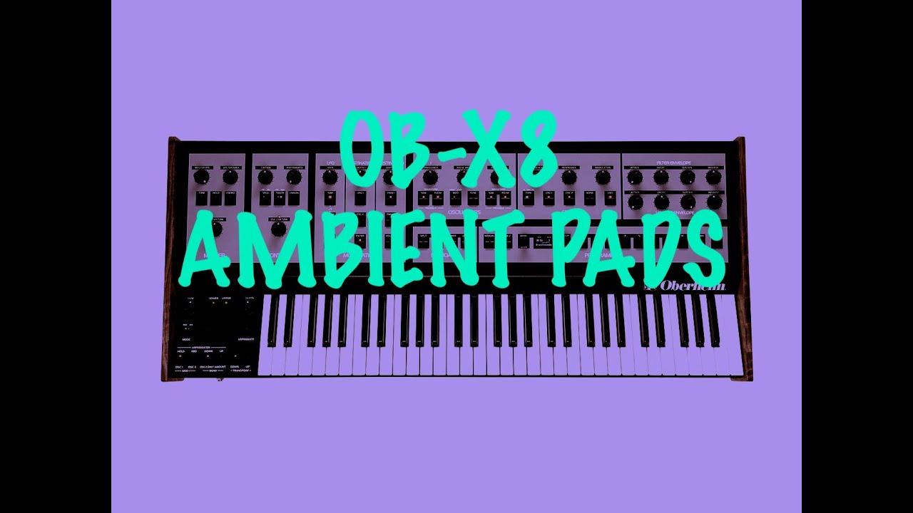OB-X8 ambient pads for fictions