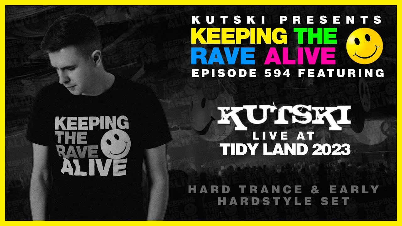 KTRA Episode 594: Kutski Live @ Tidyland 2023 (Hard Trance / Early Hardstyle)