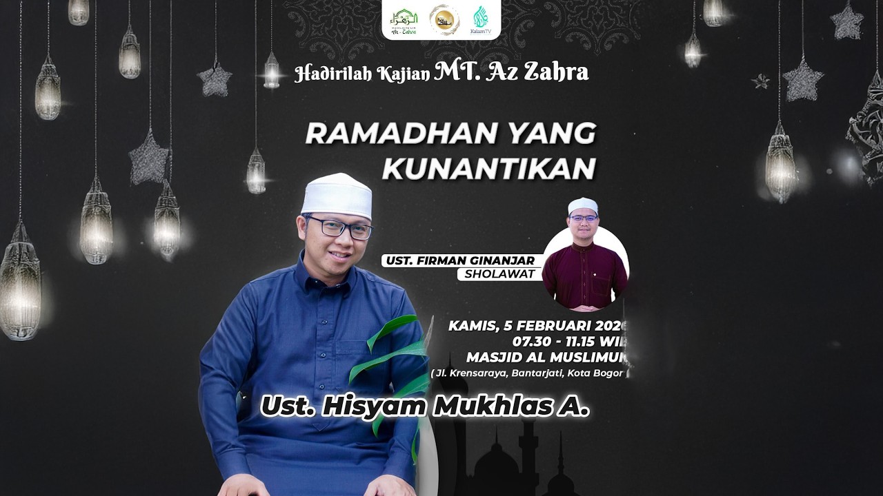 Ramadhan yang Kunantikan I Ust. Hisyam Mukhas A, Ust. Firman I MT Az Zahra