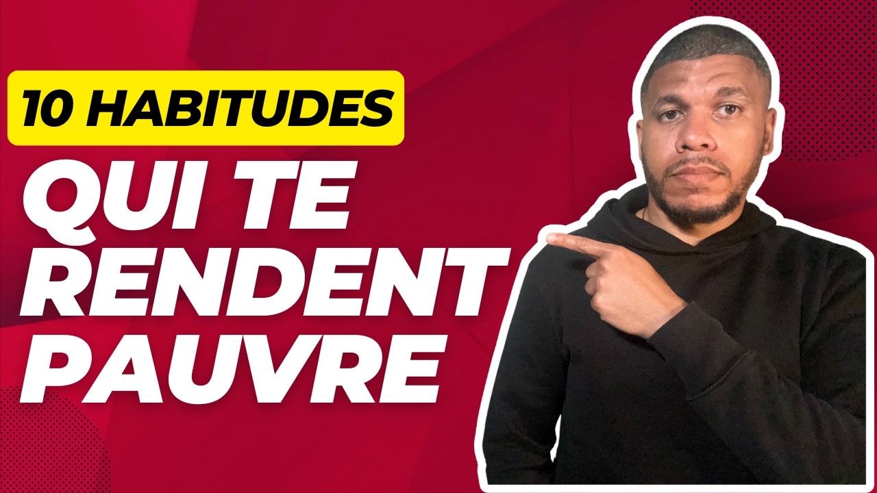 Ces habitudes te gardent pauvre (personne ne te le dit)