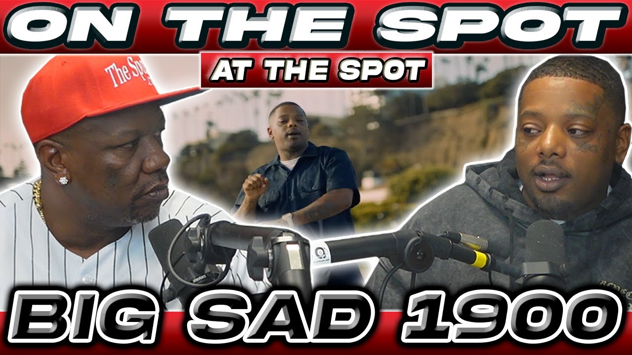 Big Sad 1900 | On The Spot At The Spot