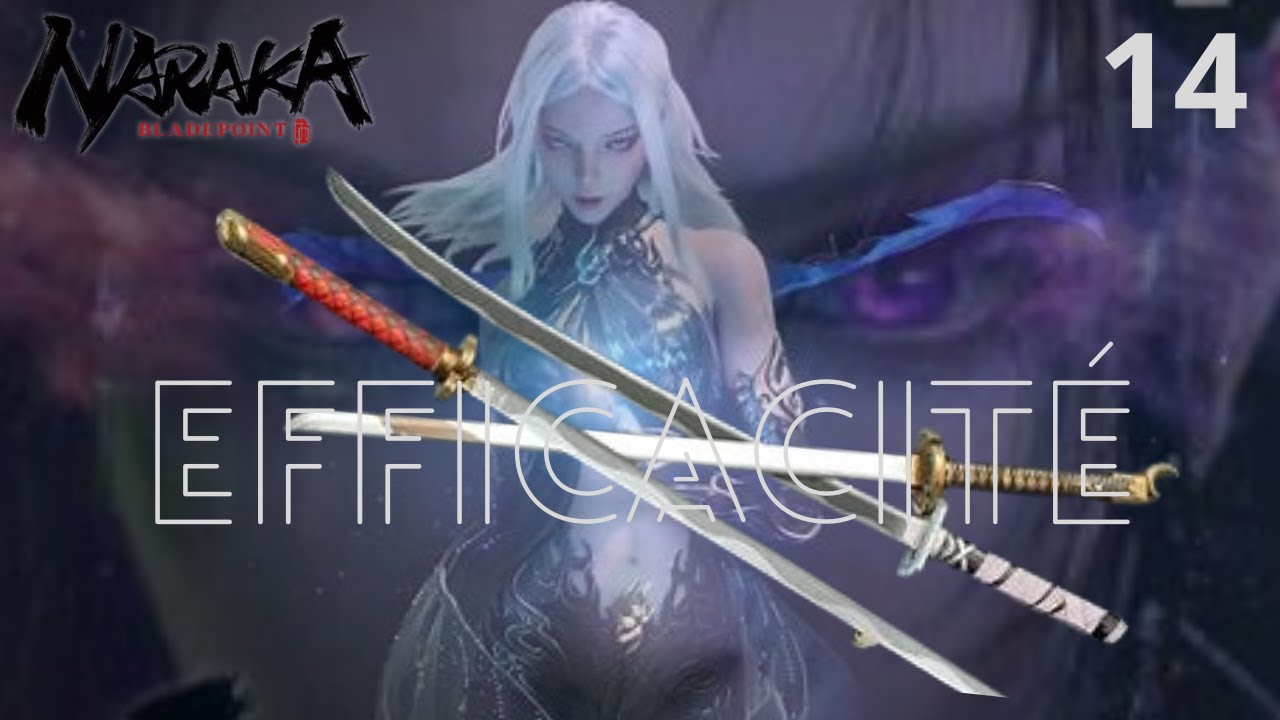 compilation 14 Efficacité (New mode) - Naraka: Bladepoint