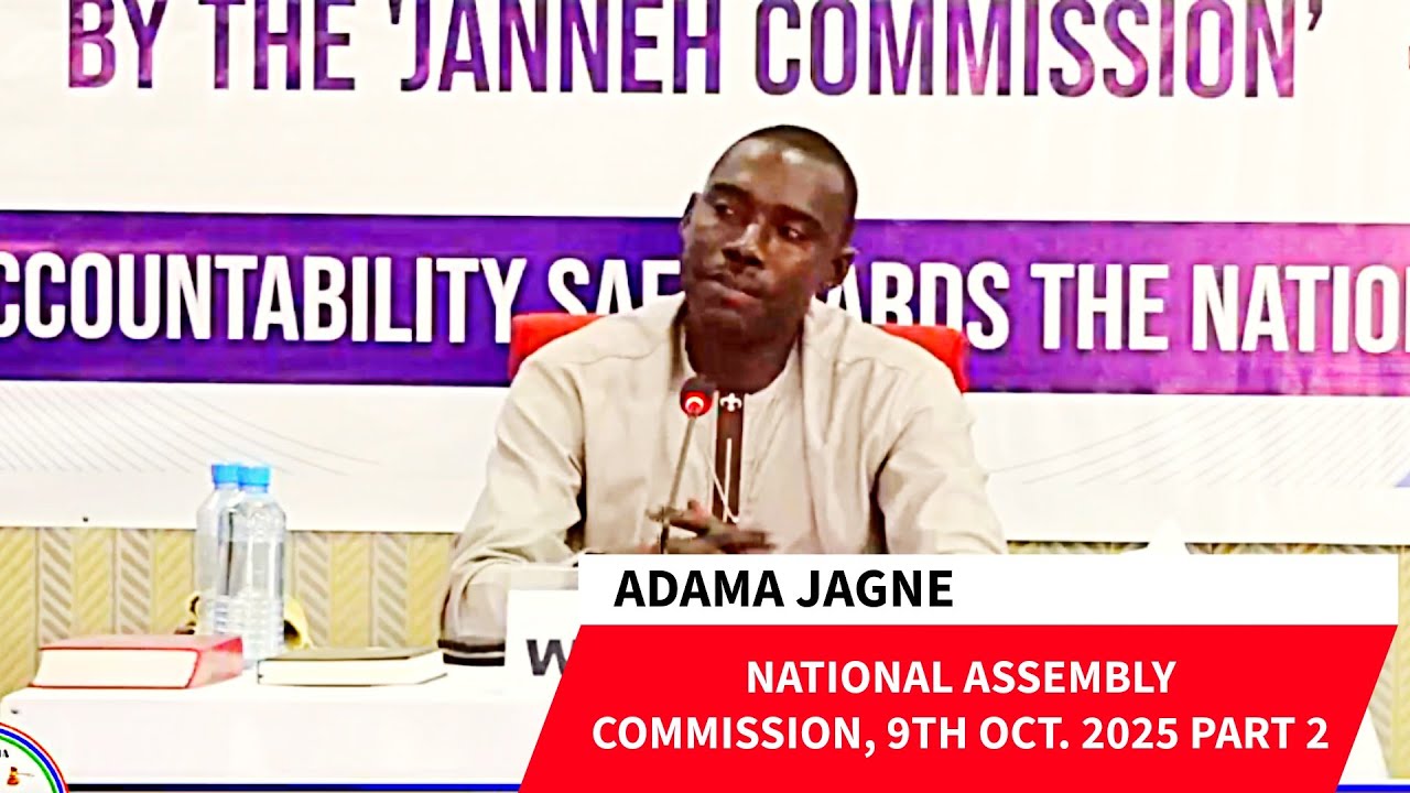 SERGEANT ADAMA JAGNE PART 2 | WITNESS 9th OCT. 2025 | National Assembly Commission 25