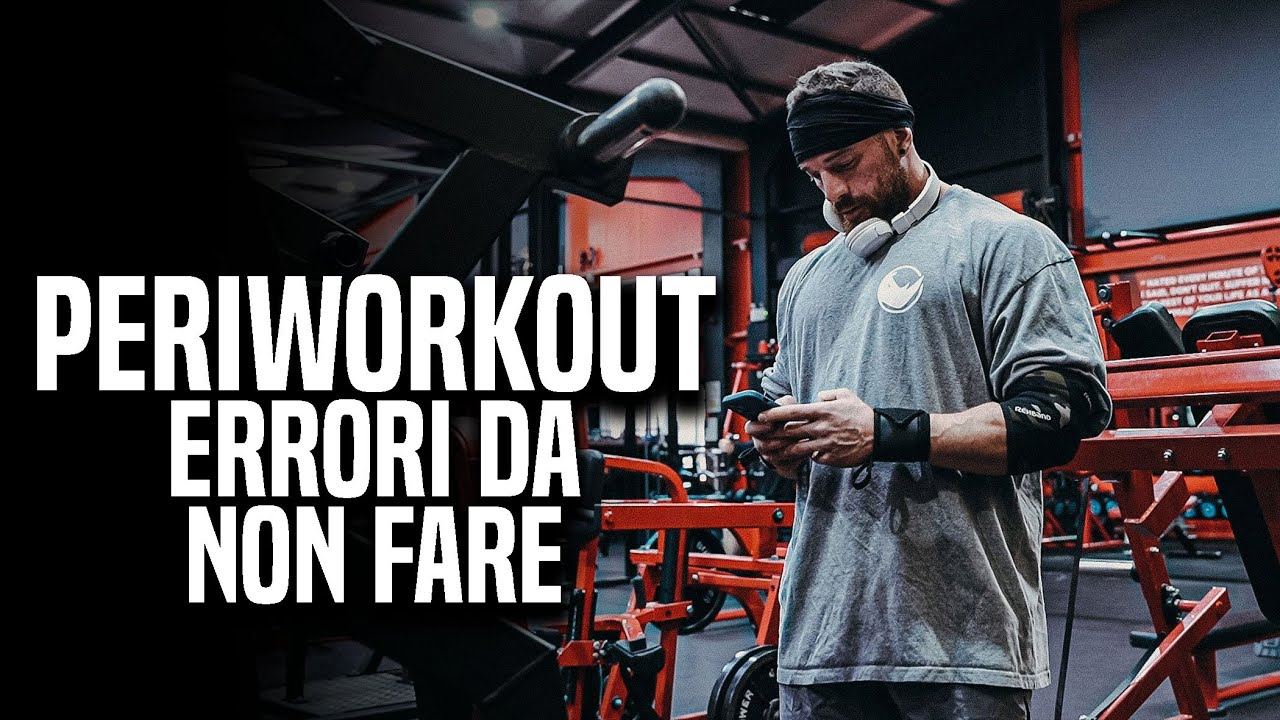 8 errori da NON fare nel peri-workout