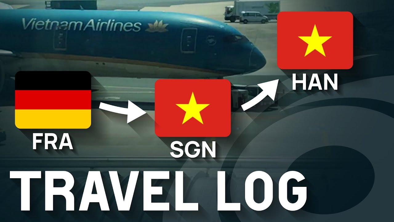 Round-trip on Vietnam Airlines! - Frankfurt, Ho Chi Minh, Hanoi - Takeoffs, Landings & Exploration