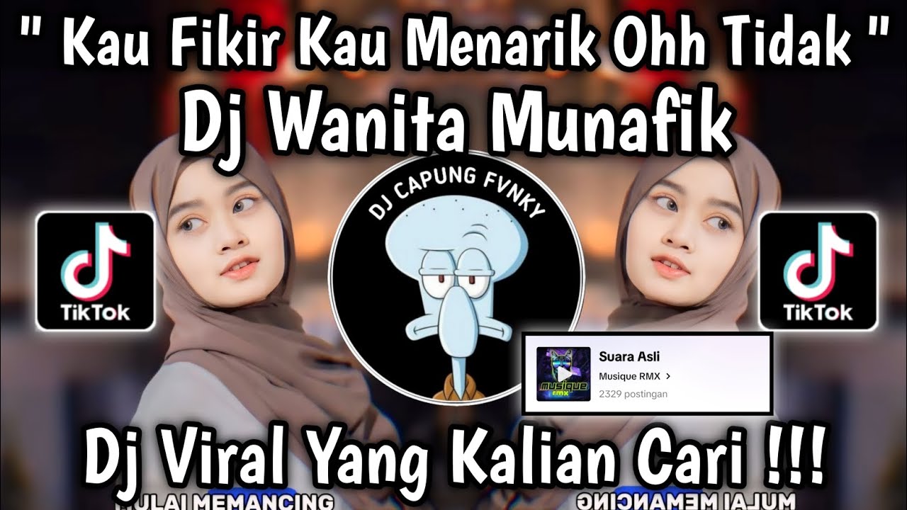 DJ KAU FIKIR KAU MENARIK || DJ WANITA MUNAFIK SLOW VIRAL TIKTOK 2024 🔥