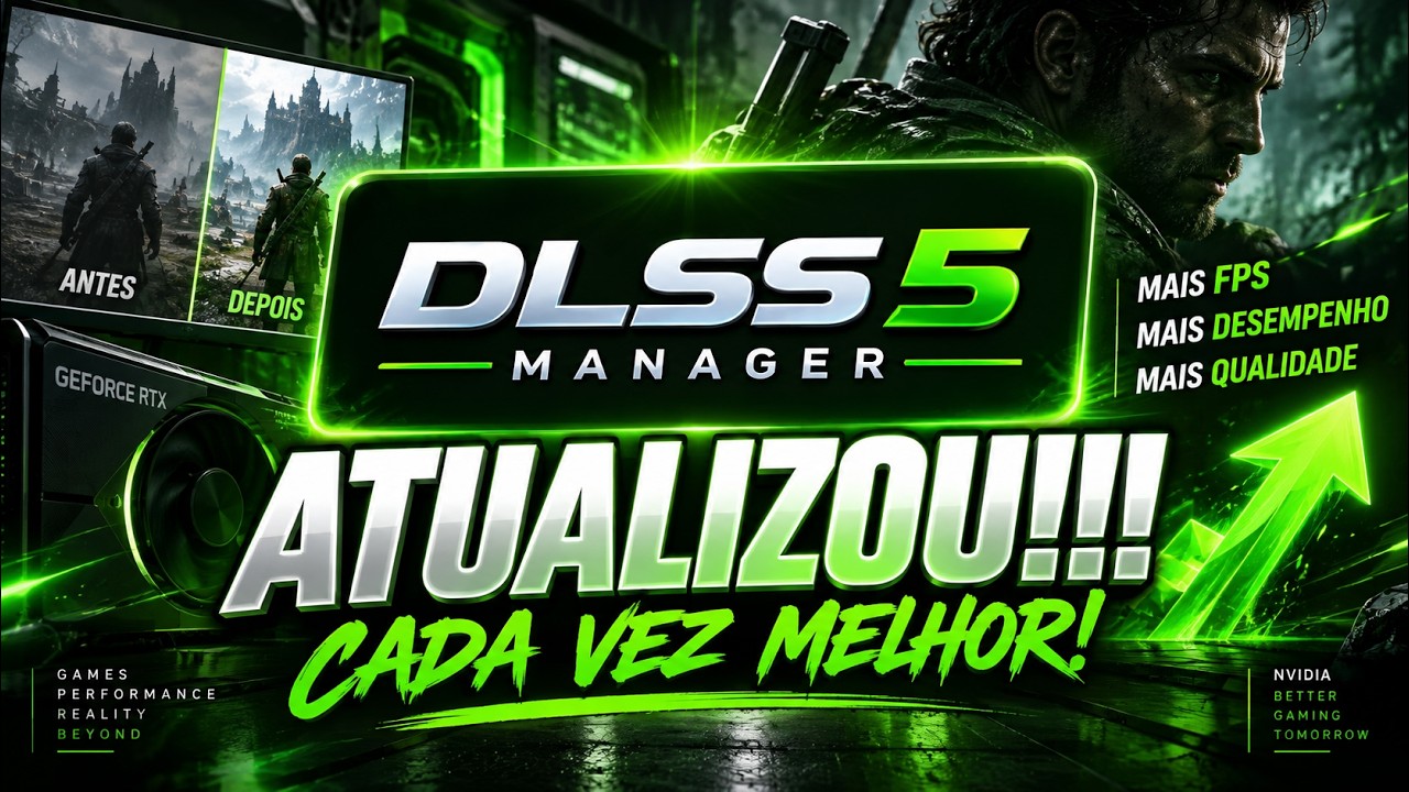 DLSS 5 MANAGER CADA VEZ MELHOR! GUIA DA NOVA ATUALIZA&Ccedil;&Atilde;O!