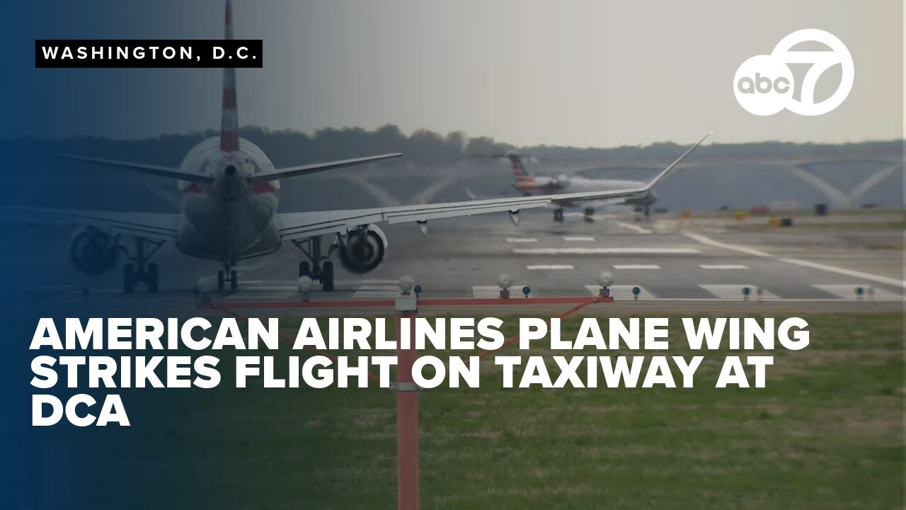 American Airlines plane wing strikes another flight on taxiway at Reagan National Airport