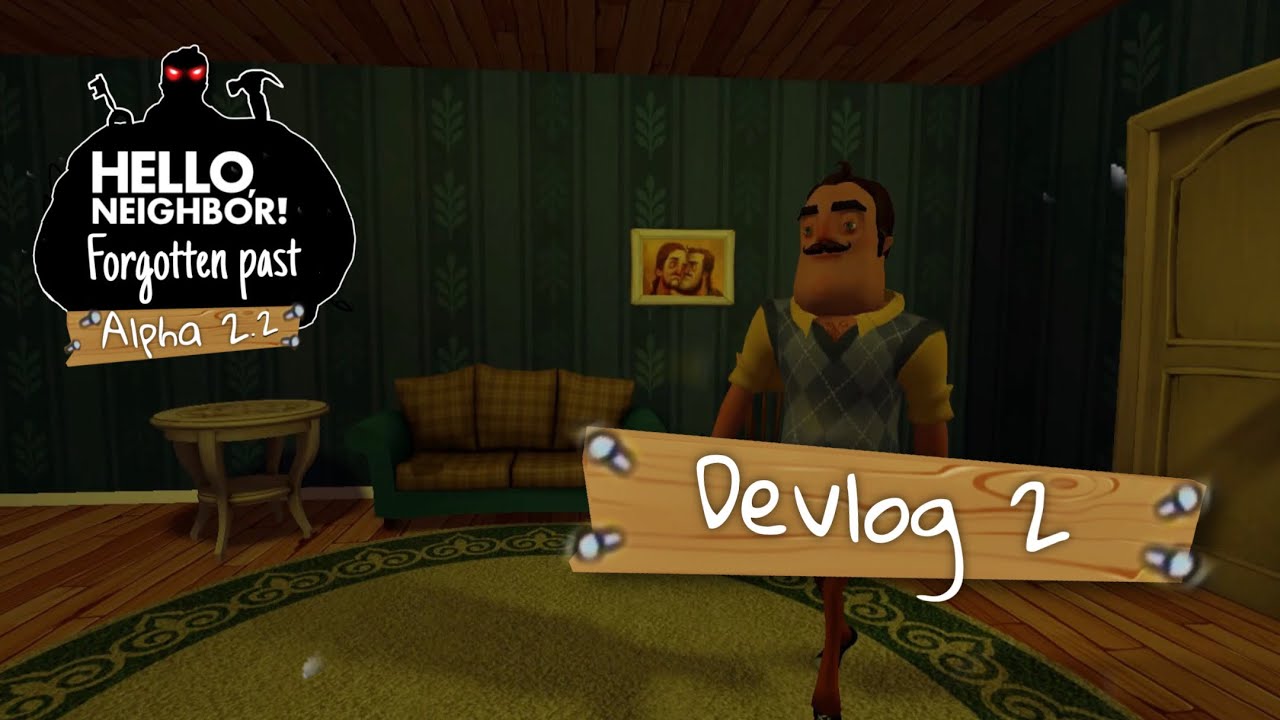 Hello Neighbor Forgotten Past we are back? Devlog 2