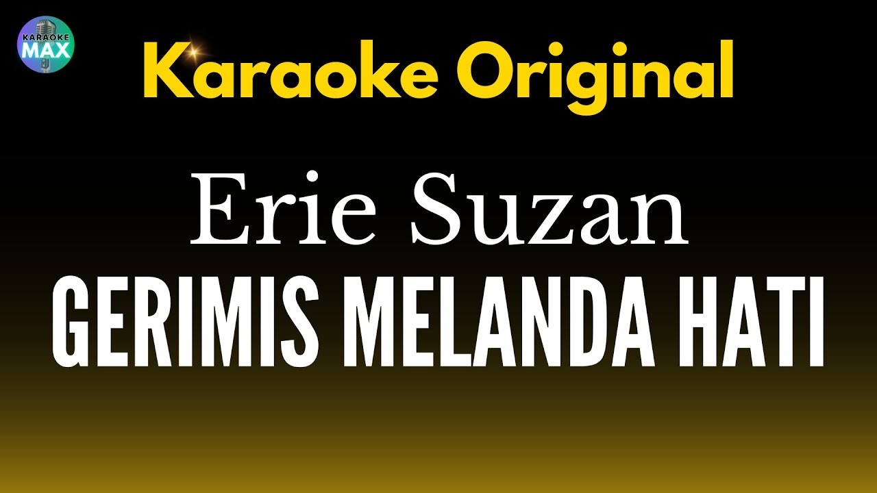 Karaoke Gerimis Melanda Hati  - Erie Suzan