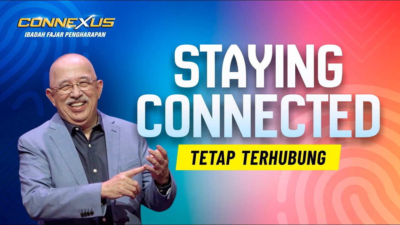 Staying Connected | Ibadah Connexus | Fajar Pengharapan