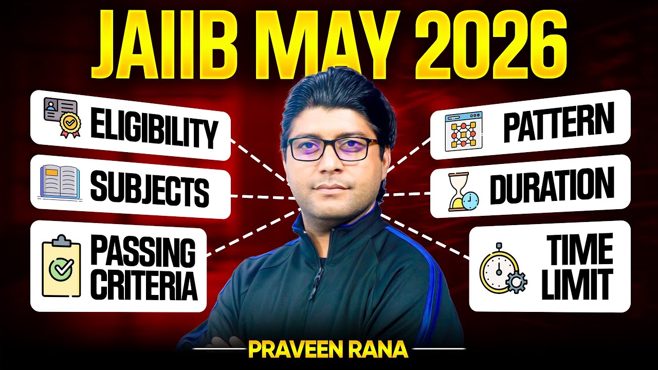 JAIIB MAY 2026 | Eligibility, Subjects, Duration, Passing Criteria & JAIIB Exam Pattern |Praveen Sir