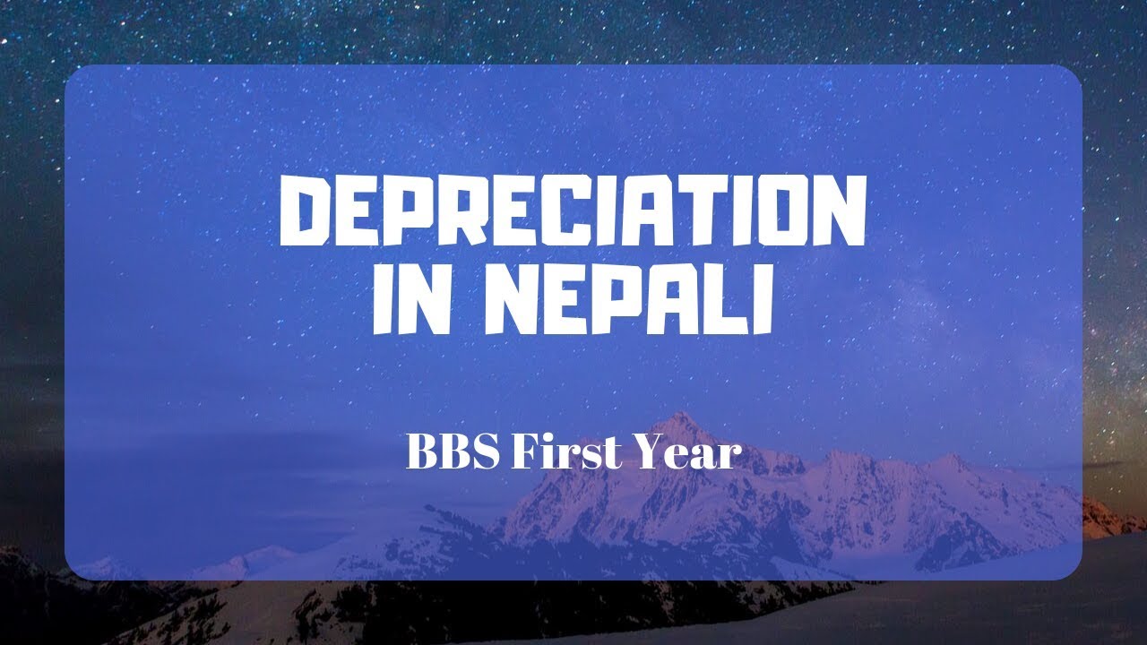 Depreciation in Nepali || BBS First Year || Accounting