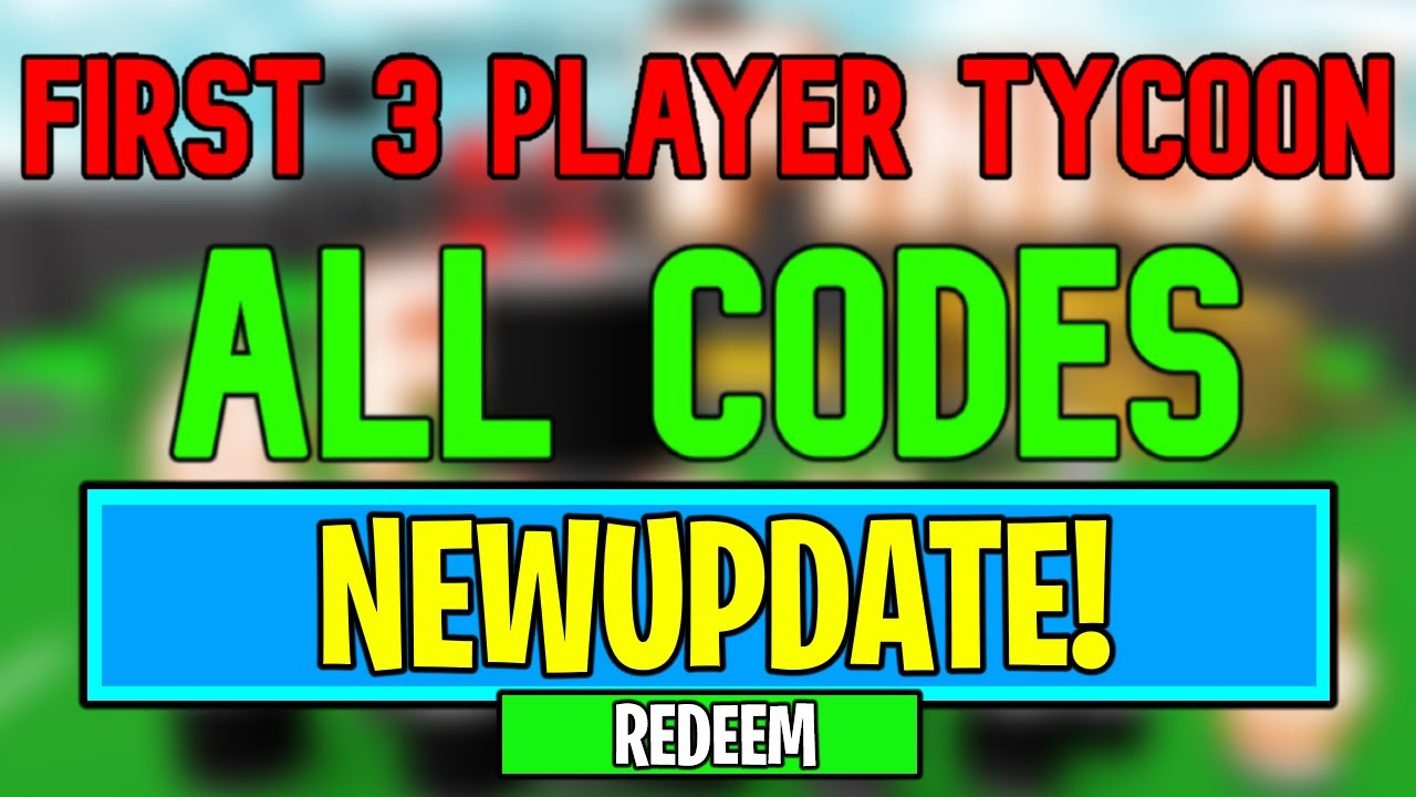 New FIRST 3 PLAYER TYCOON Codes | Roblox FIRST 3 PLAYER TYCOON Codes (July 2024)