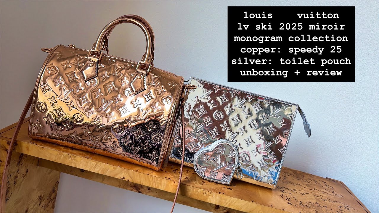 my LV SKI 2025 MIROIR monogram review | featuring my copper speedy 25 + silver toilet pouch