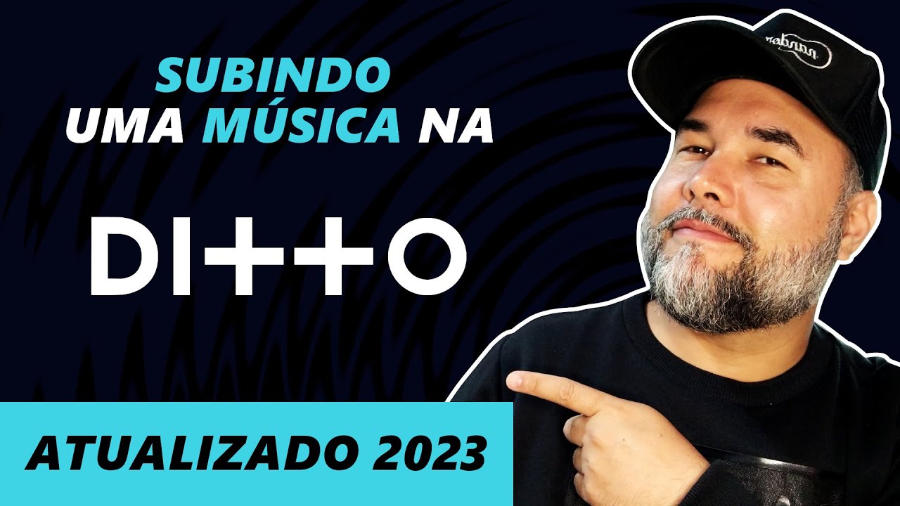 Subindo uma música passo a passo na Ditto Music - ATUALIZADO 2023
