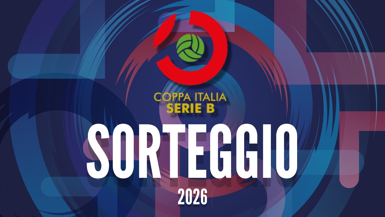COPPA ITALIA SERIE B 2026 - SORTEGGI