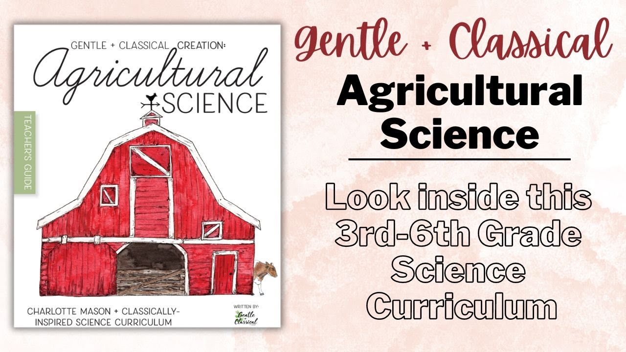 NEW Homeschool Science Curriculum | Gentle + Classical Agricultural Science | Elementary Science