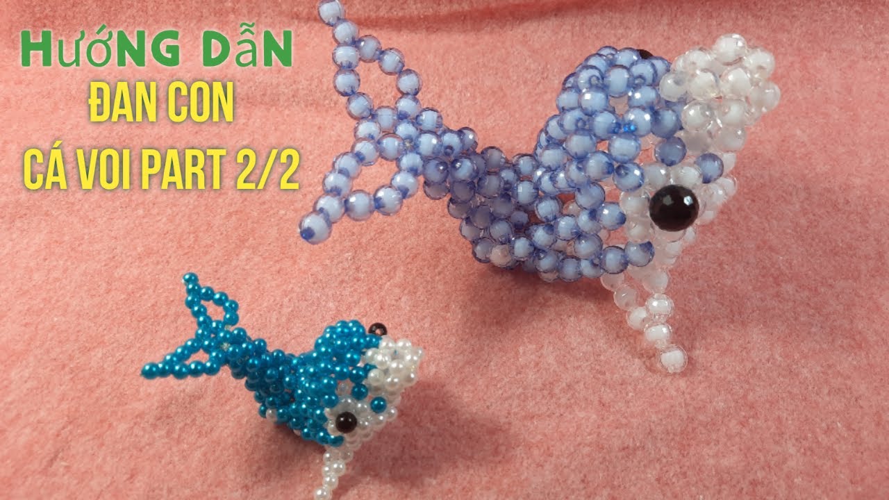 Cách đan con cá heo hạt cườm/tutorial beaded bead whale fish/Dolphin fish 2/2  KIEU DIY