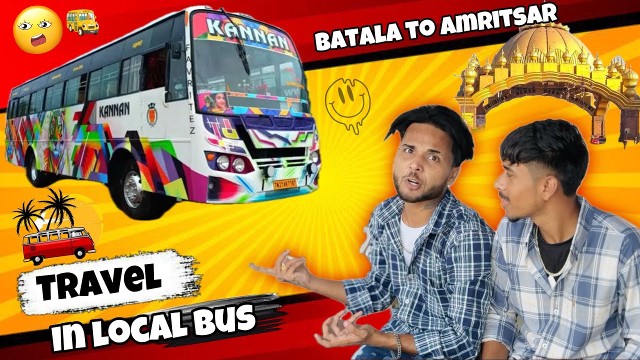 BATALA TO AMRITSAR😍 || TRAVEL IN LOCAL BUS * Funny Vlog * Official Rahul