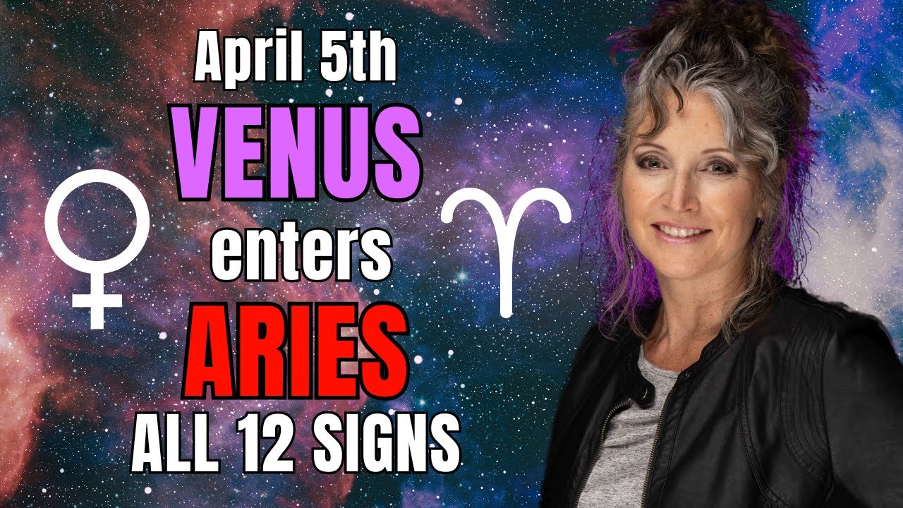 Soul Contracts & Returns of the Past: Venus In Aries All 12 Signs