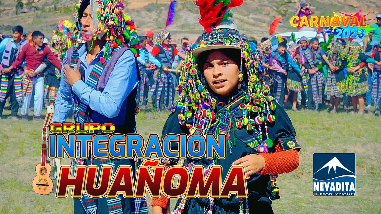 INTEGRACIÓN HUAÑOMA 2023 - Colquechaqueñita [CARNAVAL] NEVADITA PRODUCCIONES✔