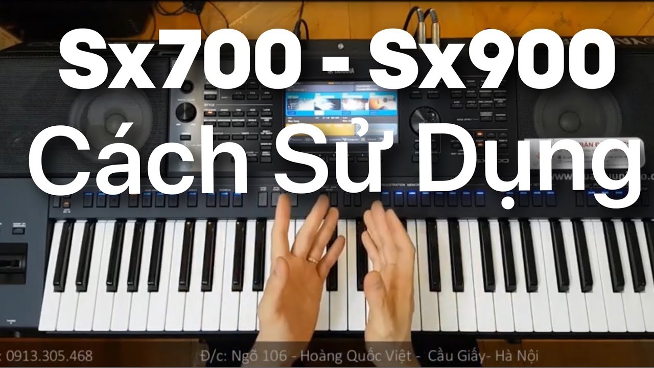 Hướng Dẫn Cách Sử Dụng Đàn Organ Yamah Sx700 - Sx900 Cho Người Lần Đầu Tiên Mua Đàn Organ |TuanLuuOr