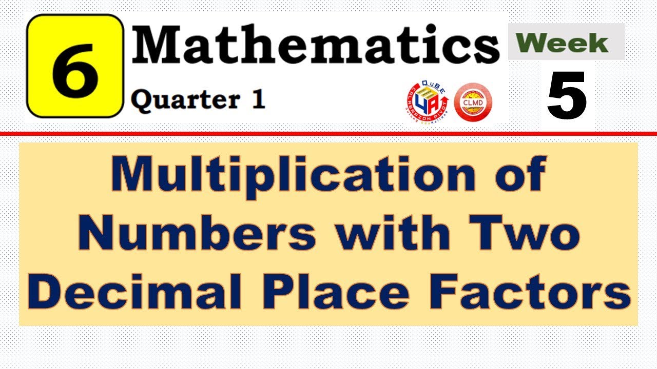 MATH 6 Q1 WEEK 5 Lesson 1 || MULTIPLICATION OF NUMBERS WITH TWO DECIMAL PLACE FACTORS