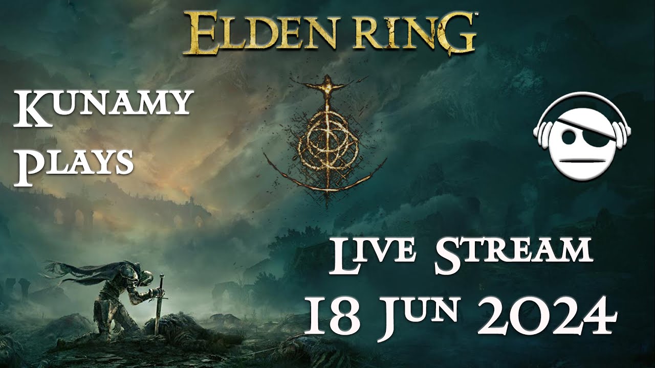 Elden Ring | Ep. 057 | 18 JUN 2024 | Kunamy Plays