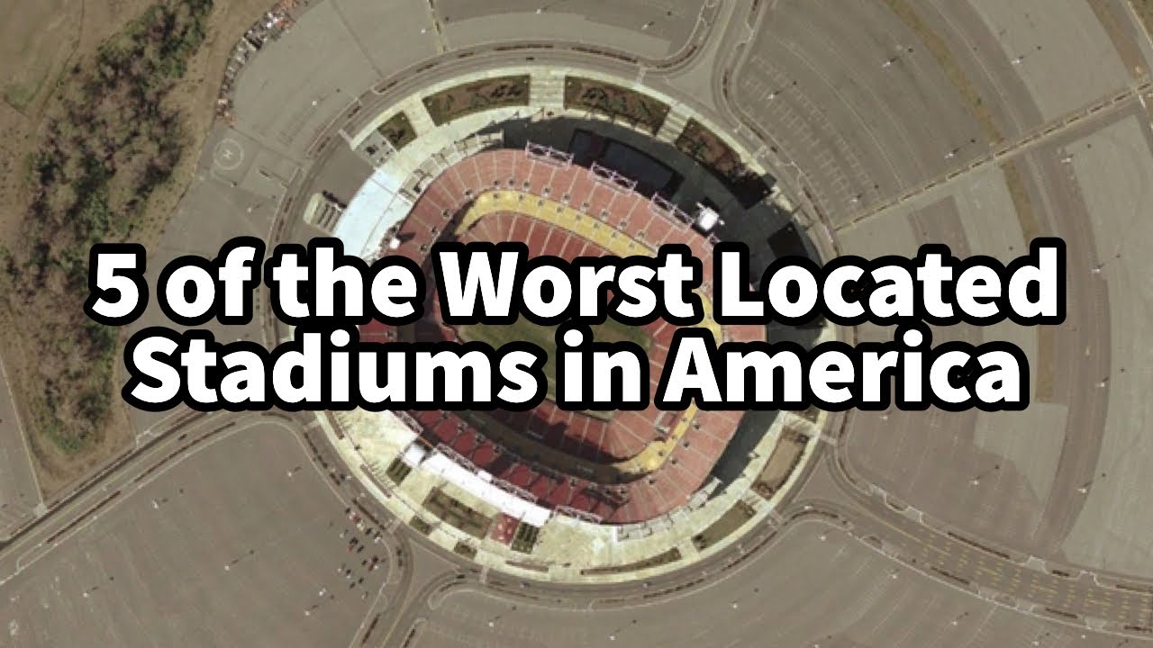 5 of the Worst Located Stadiums in America